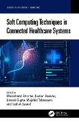 Cover-Bild zum Titel 'Soft Computing Techniques in Connected Healthcare Systems' von ''