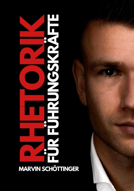 Rhetorik für Führungskräfte - Marvin Schöttinger
