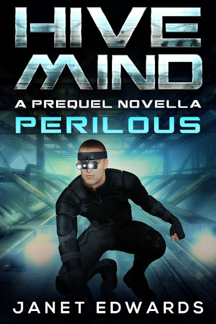 Perilous: Hive Mind A Prequel Novella - Janet Edwards