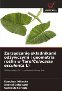 Cover-Bild zum Titel 'Zarz¿dzanie sk¿adnikami od¿ywczymi i geometria ro¿lin w Taro(Colocasia esculenta L)' von 'Kanchan Mhaske, Anshul Lohakare, Santosh Barkule'