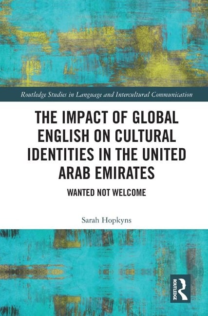 The Impact of Global English on Cultural Identities in the United Arab Emirates - Sarah Hopkyns