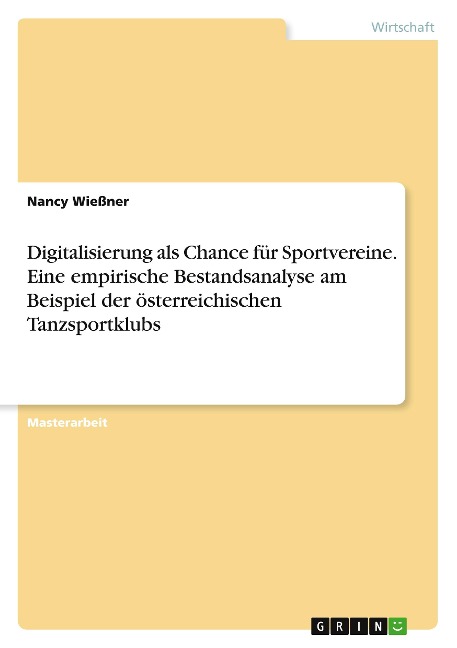 Digitalisierung als Chance für Sportvereine. Eine empirische Bestandsanalyse am Beispiel der österreichischen Tanzsportklubs - Nancy Wießner