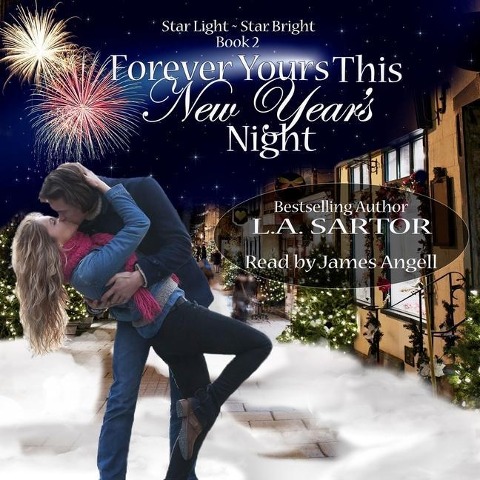Forever Yours This New Year's Night Lib/E - L. a. Sartor