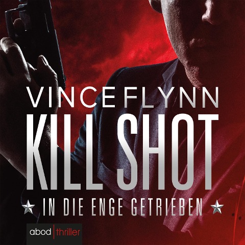 Kill Shot - In die Enge getrieben - Vince Flynn