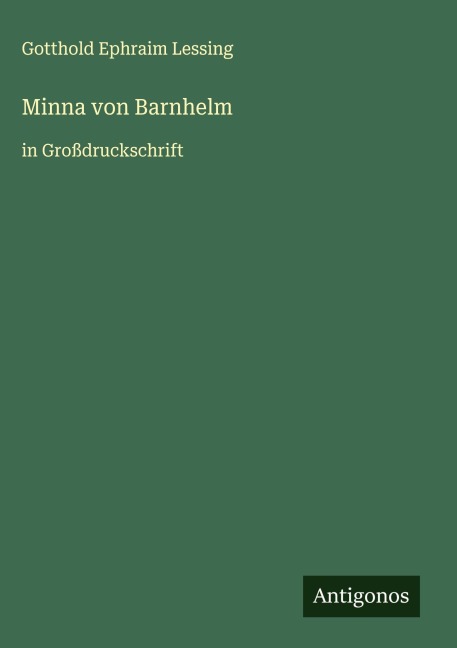 Minna von Barnhelm - Gotthold Ephraim Lessing