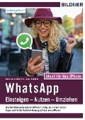 Cover-Bild zum Titel 'WhatsApp - Einsteigen, Nutzen, Umziehen - leicht gemacht!: Ideal für das iPhone' von 'Anja Schmid, Daniela Eichlseder'