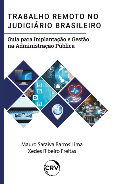 Trabalho remoto no judiciário brasileiro - Mauro Saraiva Barros Lima, Xedes Ribeiro Freitas