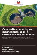 Cover-Bild zum Titel 'Composites céramiques magnétiques pour le traitement des eaux usées' von 'Salma Naga, Mona Ahmed, Abdelmegeed Farge'