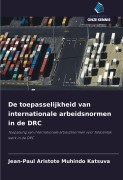 Cover-Bild zum Titel 'De toepasselijkheid van internationale arbeidsnormen in de DRC' von 'Jean-Paul Aristote Muhindo Katsuva'