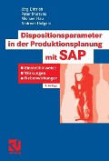 Cover-Bild zum Titel 'Dispositionsparameter in der Produktionsplanung mit SAP' von 'Jörg Dittrich, Peter Mertens, Michael Hau, Andreas Hufgard'