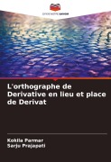Cover-Bild zum Titel 'L'orthographe de Derivative en lieu et place de Derivat' von 'Kokila Parmar, Sarju Prajapati'