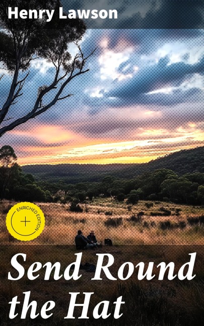 Send Round the Hat - Henry Lawson