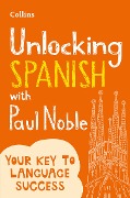 Unlocking Spanish with Paul Noble - Paul Noble