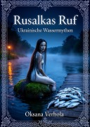 Cover-Bild zum Titel 'Rusalkas Ruf' von 'Oksana Verhola'