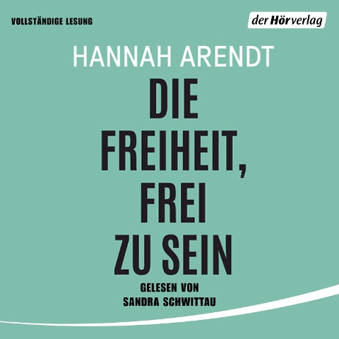 Die Freiheit, frei zu sein - Hannah Arendt