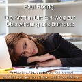 Die Kraft in Dir: Ein Weg zur Überwindung des Burnouts - Paul Röhrig, Paul Röhrig