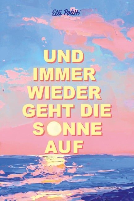 Und immer wieder geht die Sonne auf - Elli Poletti