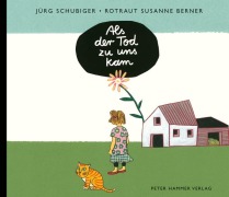 Cover-Bild zum Titel 'Als der Tod zu uns kam' von 'Jürg Schubiger'