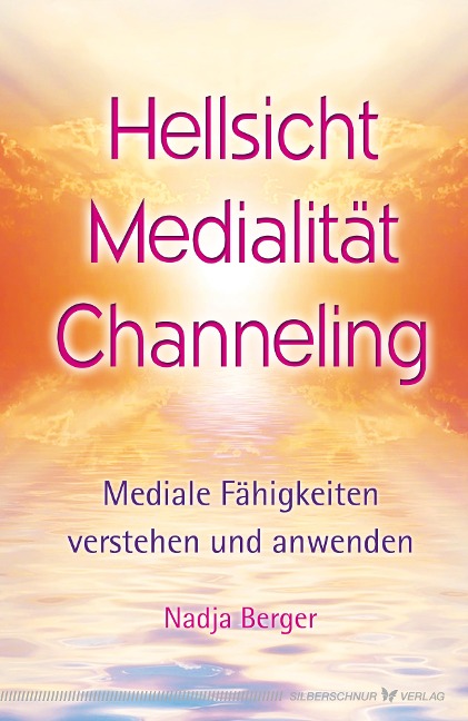 Hellsicht, Medialität, Channeling - Nadja Berger