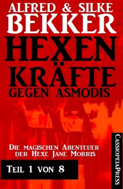 Jane Morris - Hexenkräfte gegen Asmodis, Teil 1 von 8 - Alfred Bekker