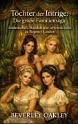 Cover-Bild zum Titel 'Töchter der Intrige: Die große Familiensaga' von 'Beverley Oakley'