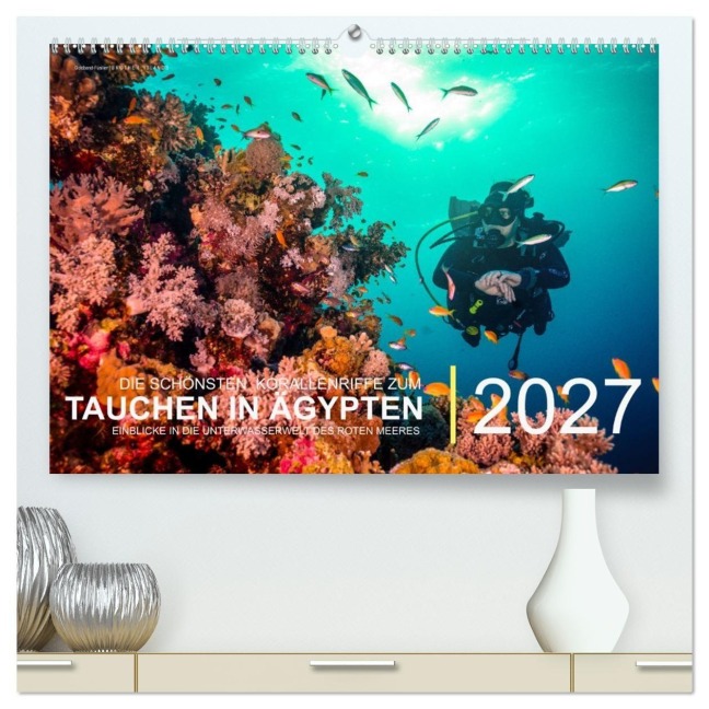 Die schönsten Korallenriffe zum Tauchen in Ägypten (hochwertiger Premium Wandkalender 2027 DIN A2 quer), Kunstdruck in Hochglanz - Christian Hubo - feel4nature