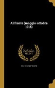 Cover-Bild zum Titel 'Al fronte (maggio-ottobre 1915)' von 'Luigi Barzini'