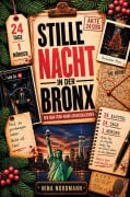 Cover-Bild zum Titel 'Stille Nacht in der Bronx: Der New York Krimi Adventskalender - 24 Tage, 24 Kapitel, 1 Mörder. Der Crime und Detektiv Adventskalender zum Miträtseln' von 'Nina Nordmann'