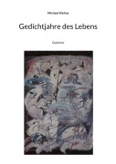 Cover-Bild zum Titel 'Gedichtjahre des Lebens' von 'Michael Kiehne'