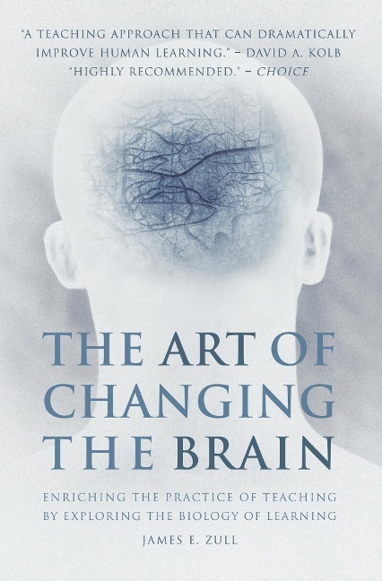 The Art of Changing the Brain - James E. Zull