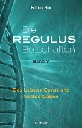 Die Regulus-Botschaften 05 - Bettina Büx