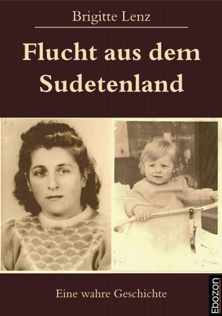 Flucht aus dem Sudetenland - Brigitte Lenz