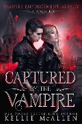 Captured by the Vampire (Vampire Enforcement Agency, #0) - Kellie McAllen