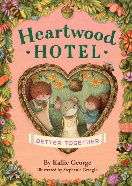 Heartwood Hotel: Better Together - Kallie George