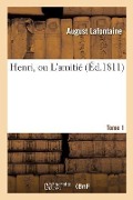 Cover-Bild zum Titel 'Henri, Ou l'Amitié. Tome 1' von 'August Lafontaine'