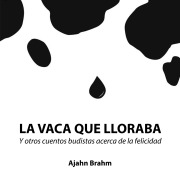Cover-Bild zum Titel 'La vaca que lloraba' von 'Ajahn Brahm'