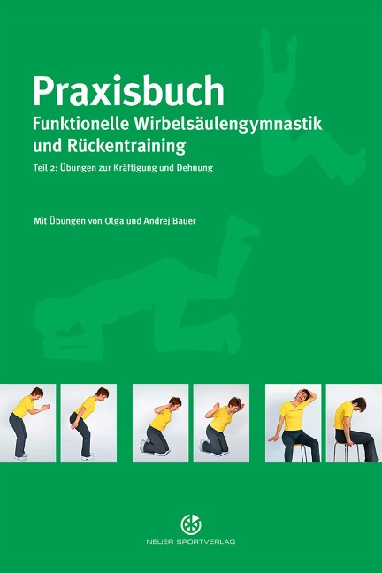 Praxisbuch funktionelle Wirbelsäulengymnastik und Rückentraining - Teil 2 - Olga Bauer, Andrej Bauer