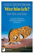 Cover-Bild zum Titel 'Wer bin ich? Von Not und Gier' von 'Eugen Drewermann'