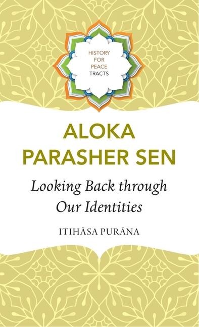 Looking Back Through Our Identities - Aloka Parasher Sen