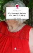 Cover-Bild zum Titel 'Für immer unerwünscht, aber niemals bei Oma!. Life is a Story - story.one' von 'Michelle Jänisch'