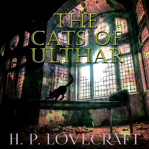 The Cats of Ulthar - H. P. Lovecraft