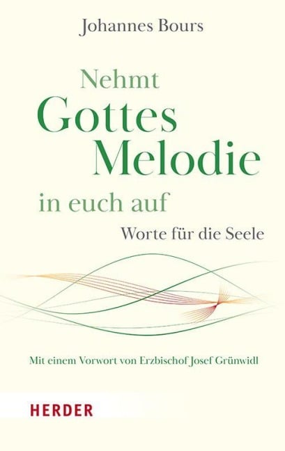 Nehmt Gottes Melodie in euch auf - Johannes Bours