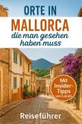 Cover-Bild zum Titel 'Orte in Mallorca, die man gesehen haben muss: Reisefuhrer (2025)' von 'Hans Müller'