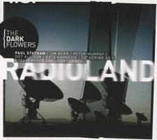 Radioland - The Dark Flowers - The Dark Flowers