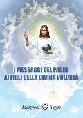I messaggi del Padre ai figli della Divina Volontà - 