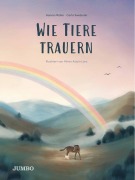 Cover-Bild zum Titel 'Wie Tiere trauern' von 'Carla Swiderski, Hanna Müller'
