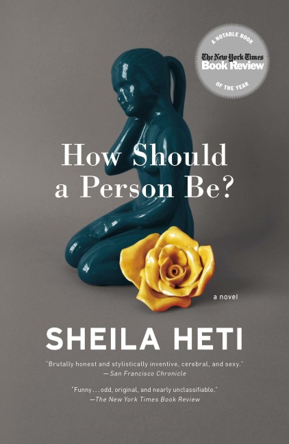 How Should a Person Be? - Sheila Heti
