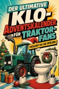 Cover-Bild zum Titel 'Der ultimative Klo-Adventskalender für Traktor-Fans' von 'Lucas Möller'