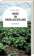 Cover-Bild zum Titel 'Mord im Knoblauchsland' von 'Johannes Wilkes'