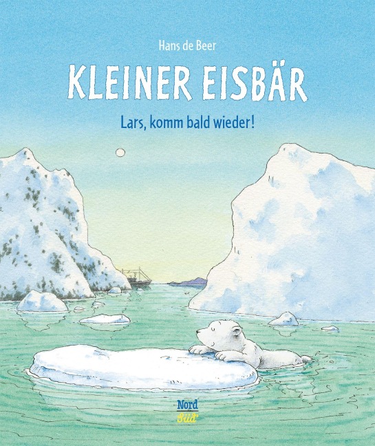 Kleiner Eisbär- Lars, komm bald wieder! - Hans de Beer
